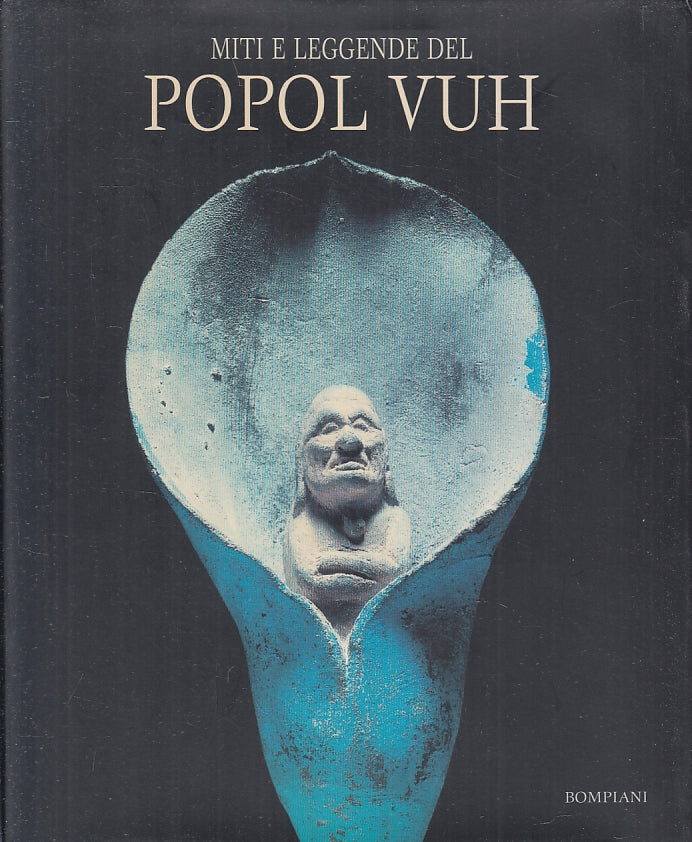 LS- MITI E LEGGENDE DEL POPOL VUH -- BOMPIANI --- 1998 - CS - ZFS196