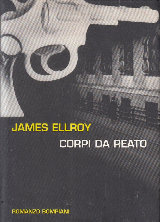 LN2- CORPI DA REATO - JAMES ELLROY - BOMPIANI - BS - JXS164