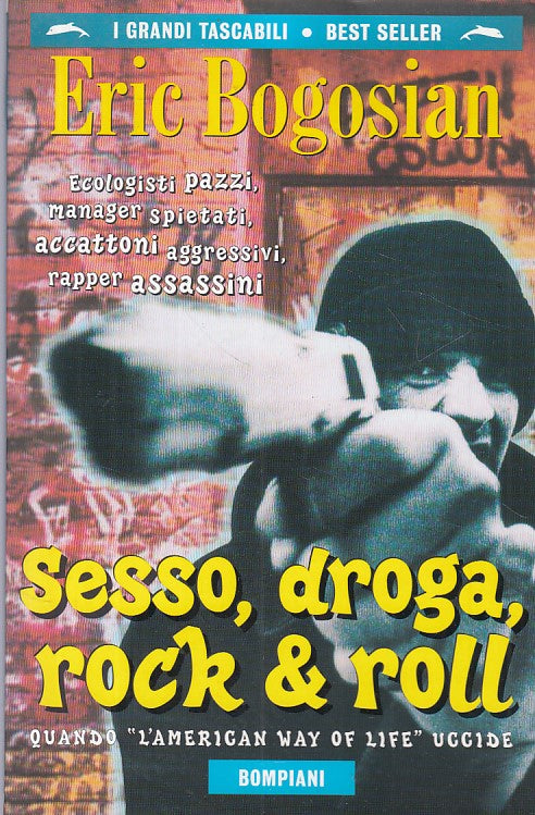 LN- SESSO DROGA ROCK & ROLL - BOGOSIAN - BOMPIANI --- 1999 - B - YFS151