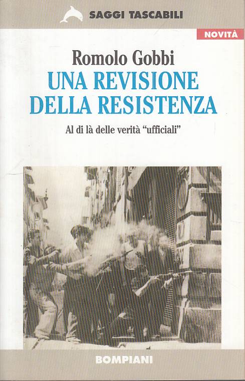 LS- REVISIONE DELLA RESISTENZA - GOBBI - BOMPIANI -- 1a ED. - 1999 - B - YTS316