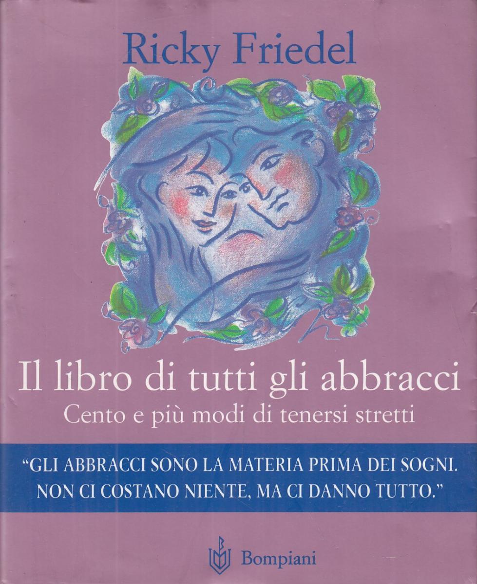 LN2- IL LIBRO DI TUTTI GLI ABBRACCI - ROCKY FRIEDEL - BOMPIANI - BS - JXS100