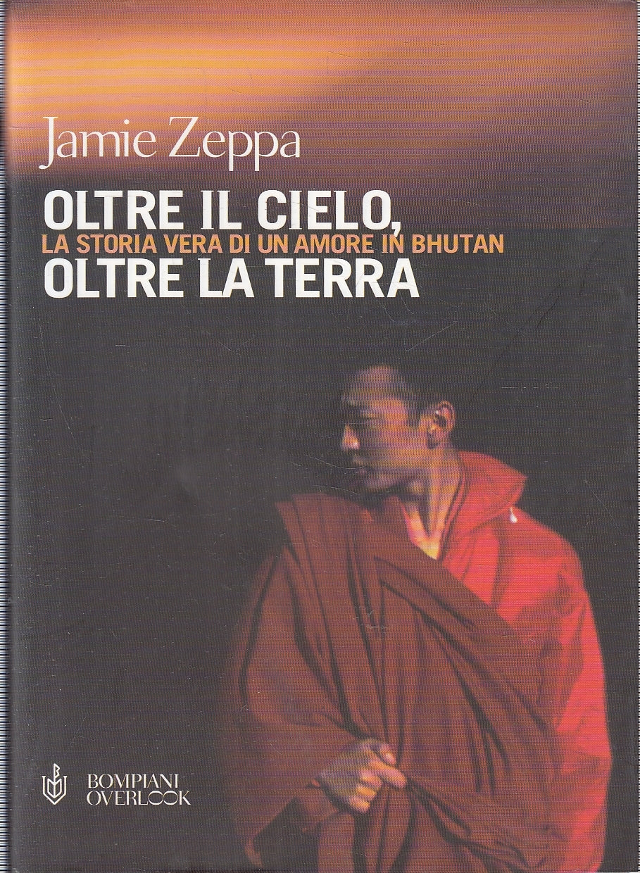 LN- OLTRE IL CIELO OLTRE LA TERRA BUTHAN- JAMIE ZEPPA- BOMPIANI- 2000- BS-YFS253