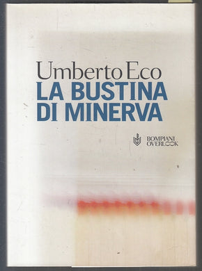LN- LA BUSTINA DI MINERVA - UMBERTO ECO - BOMPIANI - OVERLOOK -- 2000- BS- YFS19