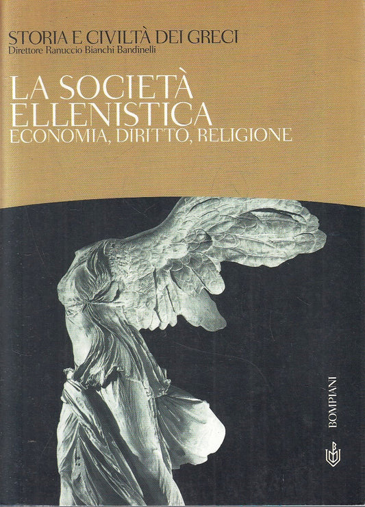 LS- STORIA E CIVILTA' DEI GRECI 8 LA SOCIETA' ELLENISTICA - BOMPIANI - B- ZFS184