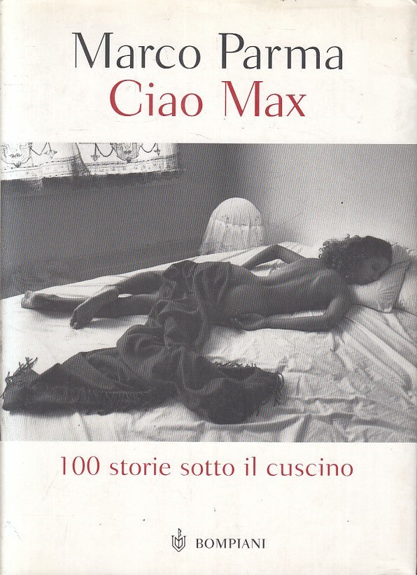 LN2- CIAO MAX 100 STORIE SOTTO IL CUSCINO - MARCO PARMA - BOMPIANI - BS - JXS214
