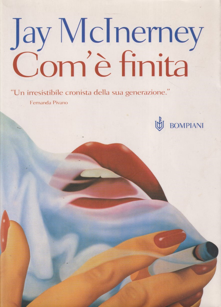 Com'e' finita - McInerney - Bompiani Narratori stranieri - 1a ed. 2000 - ZFS272