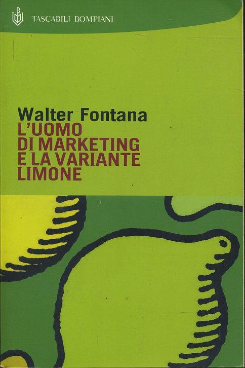 LN- L'UOMO DI MARKETING E LA VARIANTE LIMONE- FONTANA- BOMPIANI--- 2000- B-XFS22