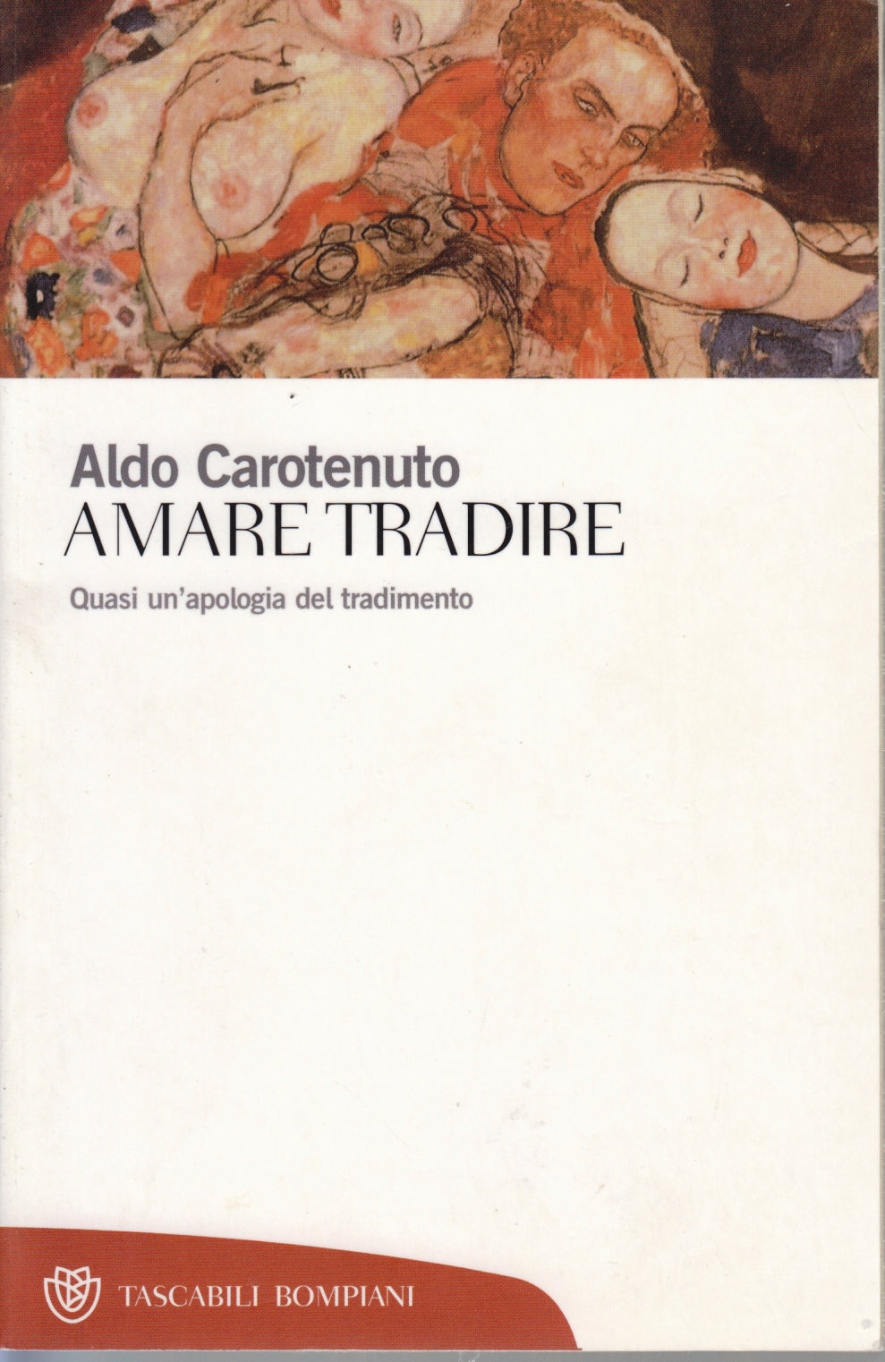 Amare tradire Apologia tradimento - Aldo Carotenuto - Bompiani Tascabili- ZFS37