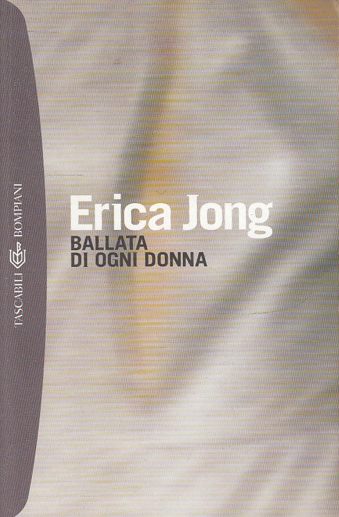 LN2- BALLATA DI OGNI DONNA - ERICA JONG - BOMPIANI - TASCABILI --- B - JXS26