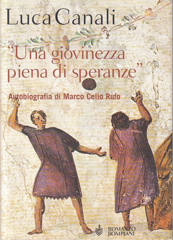 LN- "UNA GIOVINEZZA PIENA DI SPERANZE" - BOMPIANI- BOMPIANI--- 2001 - BS - ZFS24