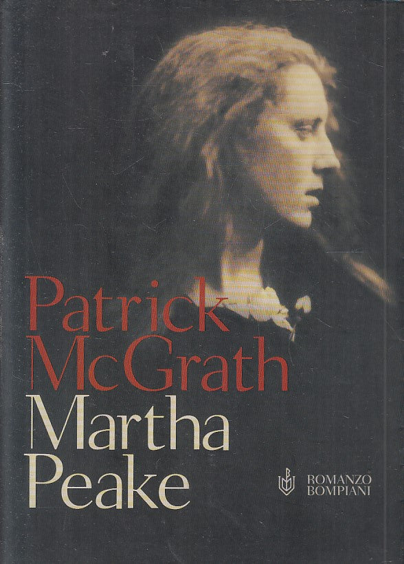 LN2- MARTHA PEAKE - PATRICK MCGRATH - BOMPIANI NARRATORI STRANIERI - BS - JXS231