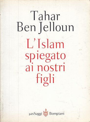 LN2- ISLAM SPIEGATO AI NOSTRI FIGLI - BEN JELLOUN - BOMPIANI - B - JXS147