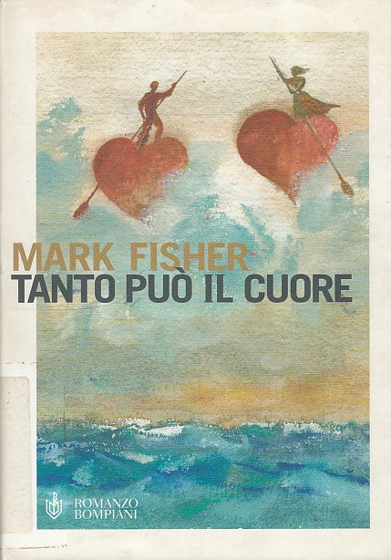 LN- TANTO PUO' IL CUORE - FISHER - BOMPIANI -- 1a ED. - 2002 - BS - YDS570