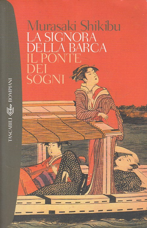 LN- SIGNORA DELLA BARCA PONTE DEI SOGNI - SHIKIBU- BOMPIANI--- 2002 - B - ZFS197