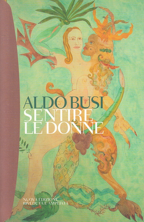 LN2- SENTIRE LE DONNE - ALDO BUSI - TASCABILI BOMPIANI - B - JXS98