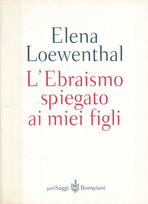 LS- L'EBRAISMO SPIEGATO AI MIEI FIGLI- LOEWENTHAL- BOMPIANI--- 2002 - B - ZFS106