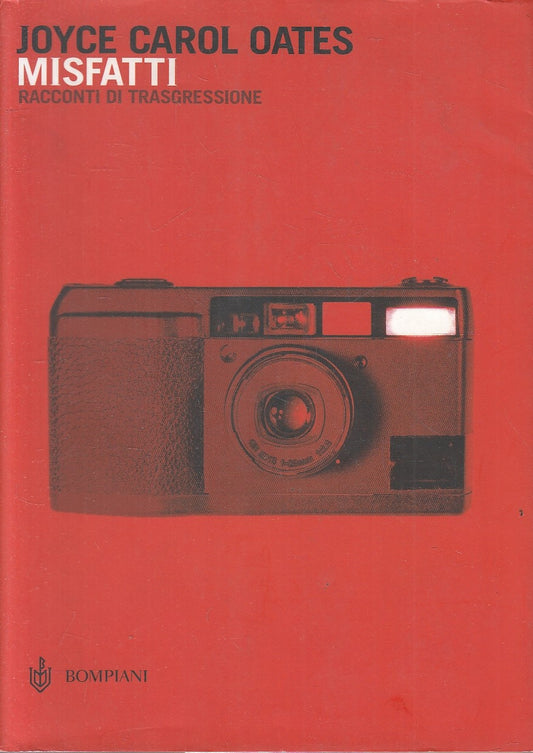 LN- MISFATTI RACCONTI TRASGRESSIONE- JOYCE CAROL OATES- BOMPIANI- 2003-BS-ZFS256