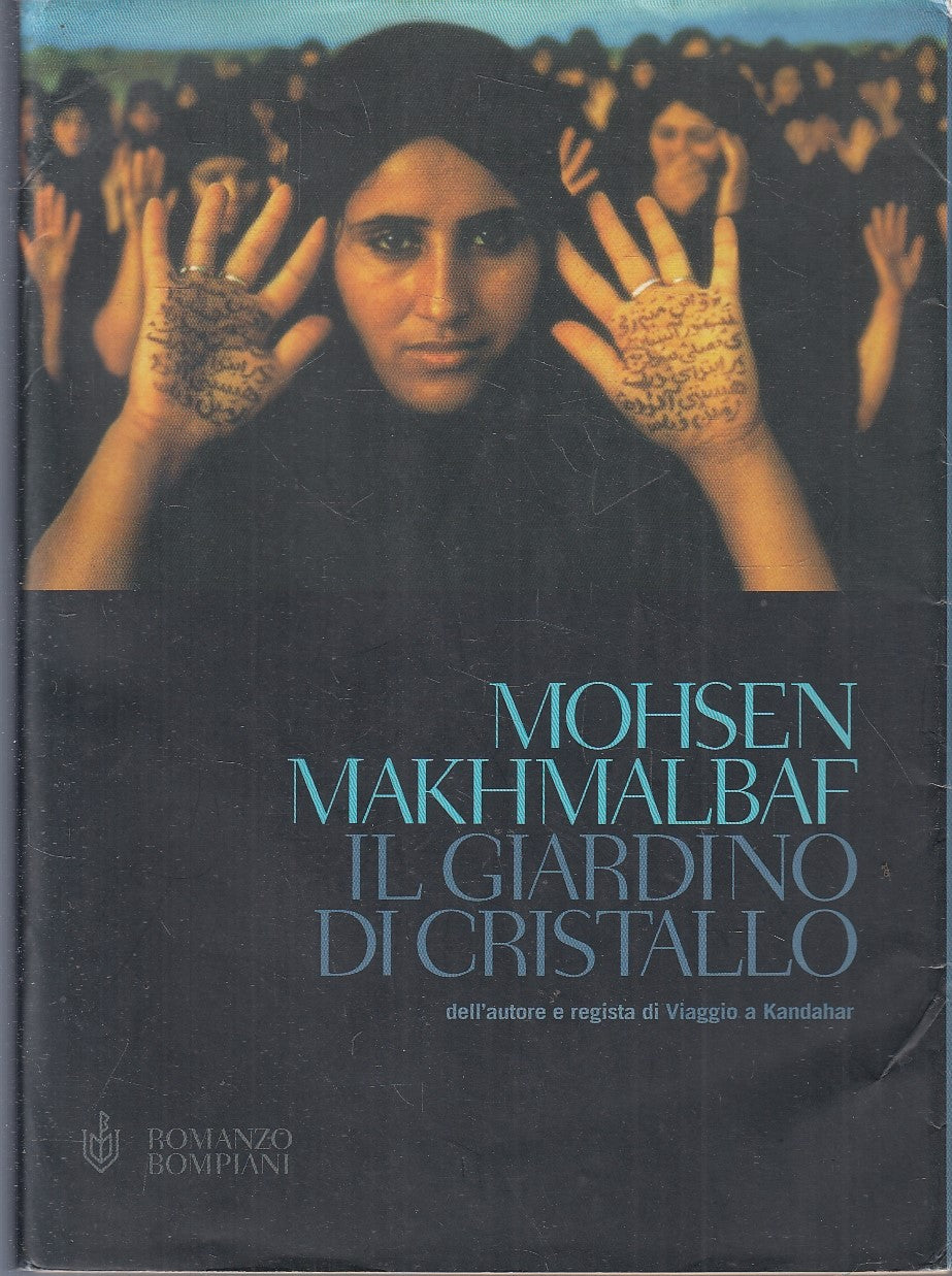 LN- IL GIARDINO DI CRISTALLO - MOHSEN MAKHMALBAF - BOMPIANI --- 2003- BS- ZFS256