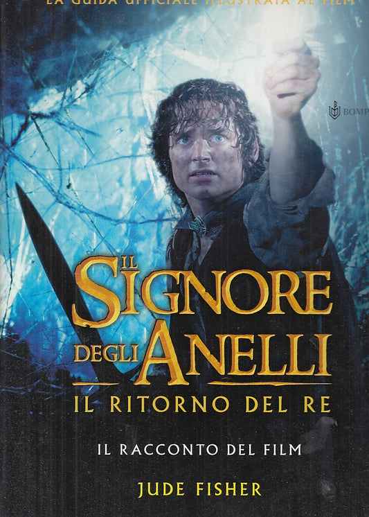 LF- SIGNORE DEGLI ANELLI RITORNO RE RACCONTO FILM-- BOMPIANI--- 2002- CS- YFS691