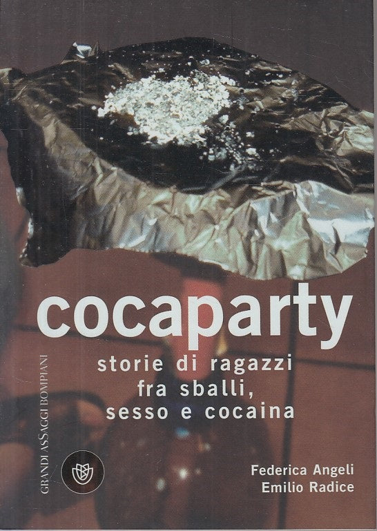 LS- COCAPARTY STORIE RAGAZZI SBALLI SESSO COCAINA-- BOMPIANI --- 2008 - B - ZFS5