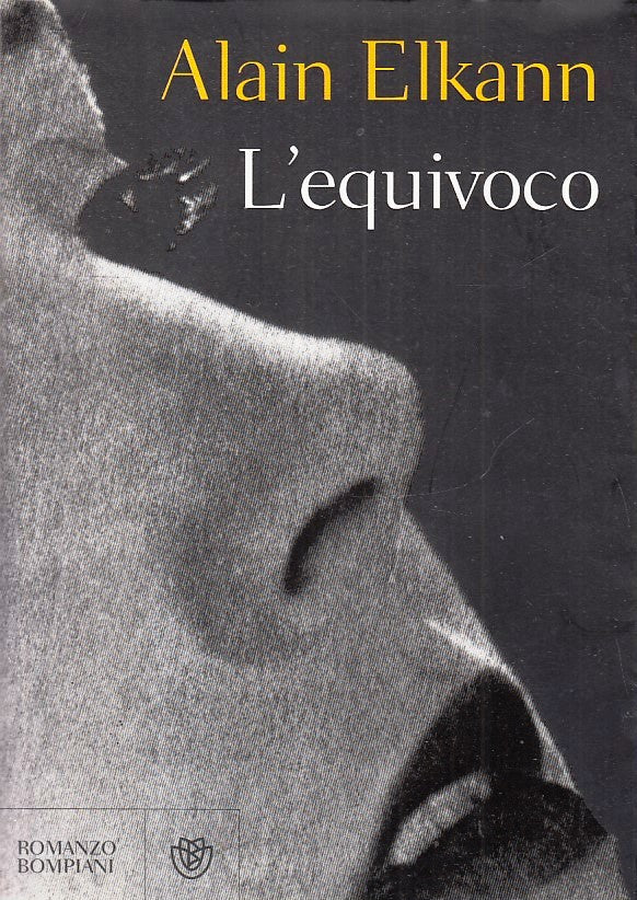 L'EQUIVOCO - ALAIN ELKANN - BOMPIANI -- 1a ED. - 2008 - B - ZFS145