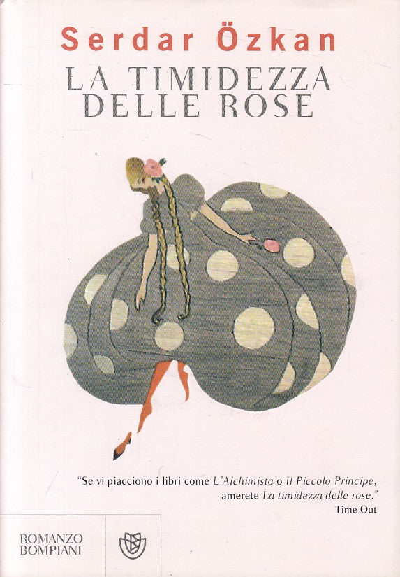 LA TIMIDEZZA DELLE ROSE - OZKAN - BOMPIANI -- 1a ED. - 2008 - CS - ZFS482