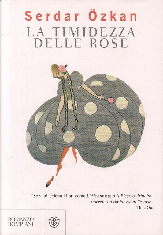 LA TIMIDEZZA DELLE ROSE - OZKAN - BOMPIANI -- 1a ED. - 2008 - CS - ZFS482