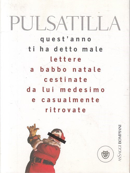 LN2- QUEST'ANNO TI HA DETTO MALE - PULSATILLA - BOMPIANI ASSAGGI - BS - JXS257