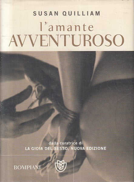 LN2- L'AMANTE AVVENTUROSO - QUILLIAM - BOMPIANI GIOIA DEL SESSO - CS - JXS217
