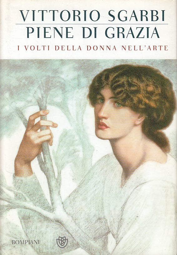 LT- PIENE DI GRAZIA VOLTI DONNE- SGARBI - BOMPIANI - SAGGI -- 2011 - CS - YDS417