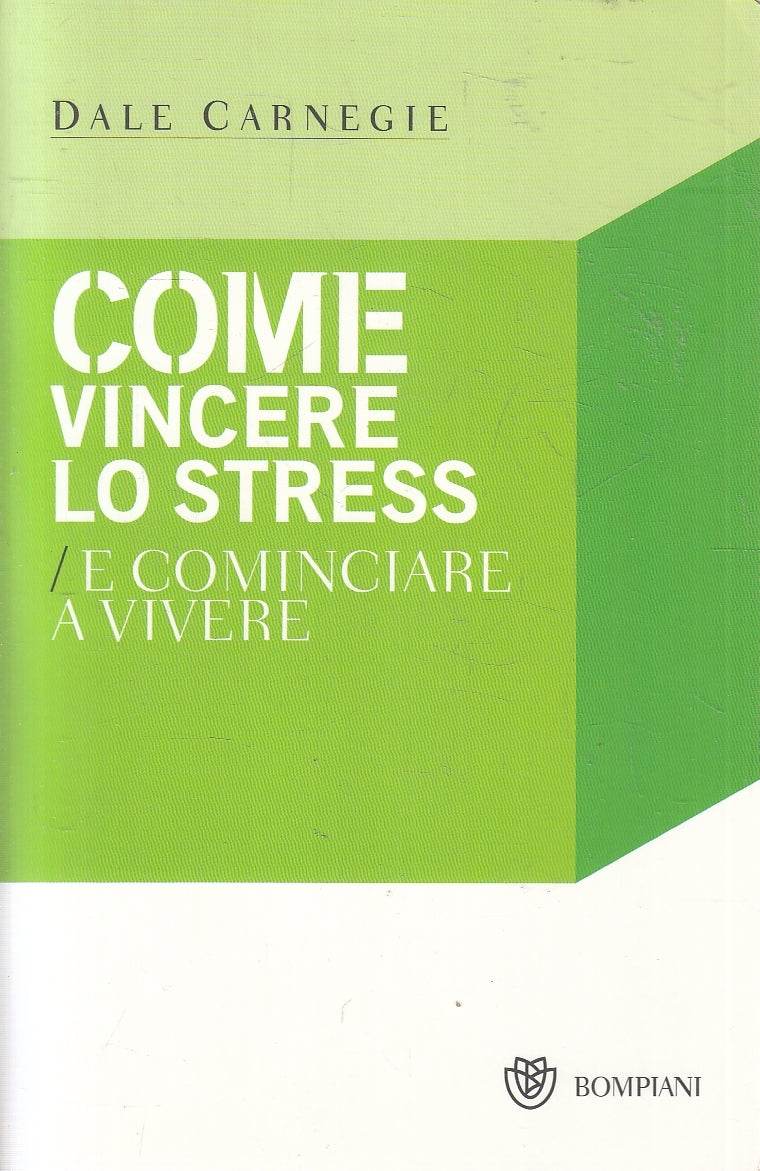 LN2- COME VINCERE STRESS COMINCIARE A VIVERE - CARNEGIE - BOMPIANI - B - JXS41