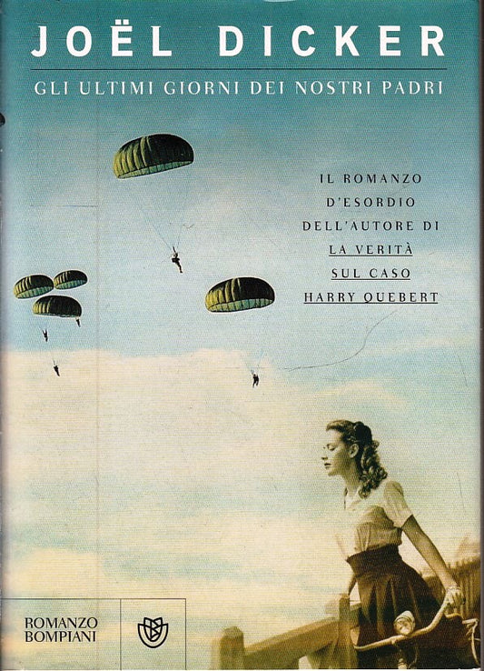 LN- GLI ULTIMI GIORNI DEI NOSTRI PADRI - JOEL DICKER - BOMPIANI ---- BS - YFS406