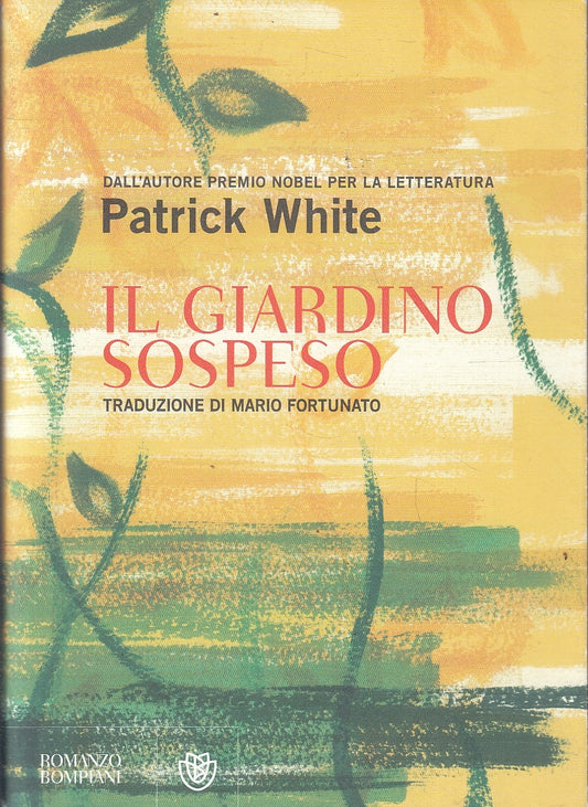 LN- IL GIARDINO SOSPESO - PATRICK WHITE - BOMPIANI - ROMANZO -- 2014- BS- ZFS218