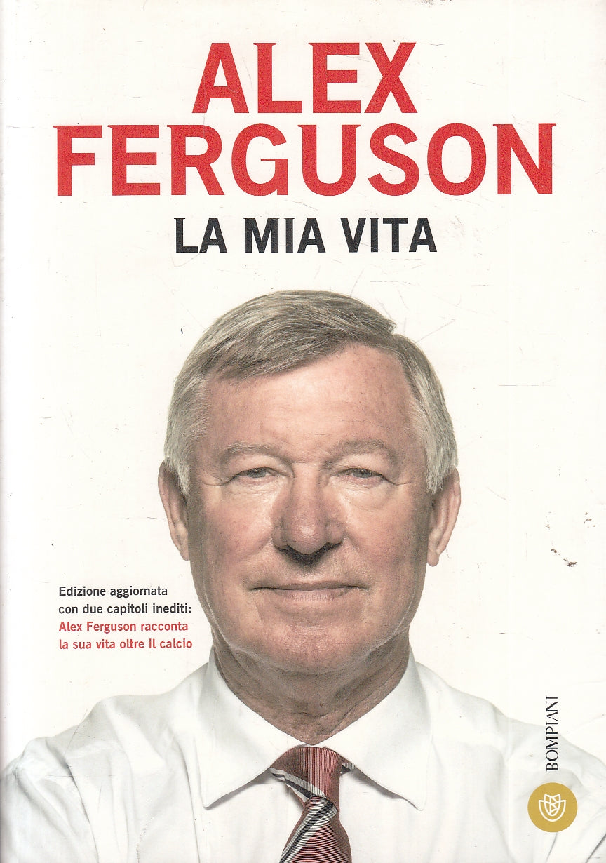 LS- LA MIA VITA - ALEX FERGUSON - BOMPIANI --- 2017 - B - YFS192