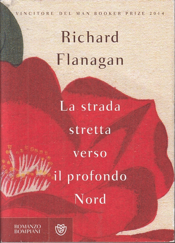 LN- LA STRADA STRETTA VERSO PROFONDO NORD - FLANAGAN- BOMPIANI- 2015- BS- ZFS322