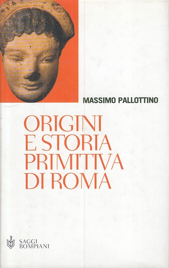 LS- ORIGINI E STORIA PRIMITIVA DI ROMA- PALLOTTINO- BOMPIANI--- 2000- CS - ZFS64