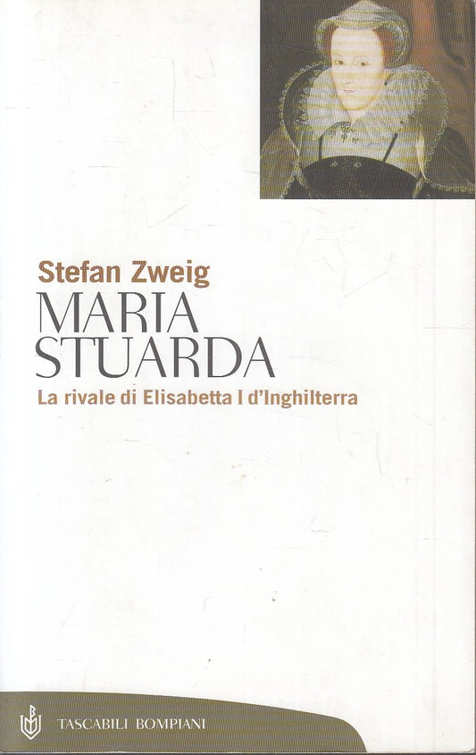 LS- MARIA STUARDA - STEFAN ZWEIG - BOMPIANI - TASCABILI -- 2001 - B - YFS169