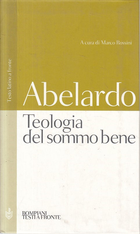 LS- TEOLOGIA DEL SOMMO BENE - ABELARDO - BOMPIANI -- 1a ED. - 2003 - B - ZFS256