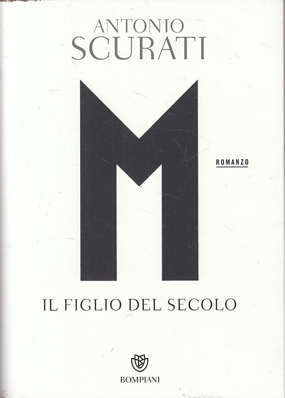 LN- M IL FIGLIO DEL SECOLO - ANTONIO SCURATI - BOMPIANI --- 2018 - BS - ZFS393