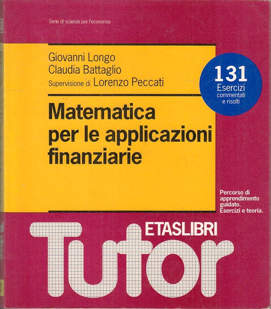 LZ- MATEMATICA PER LE APPLICAZIONI FINANZIARIE - LONGO- ETAS- TUTOR--- B- YFS561