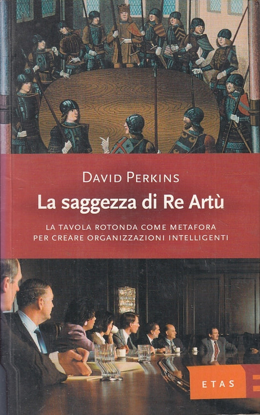 LS- LA SAGGEZZA DI RE ARTU' - DAVID PERKINS - ETAS --- 2004 - B - ZFS290