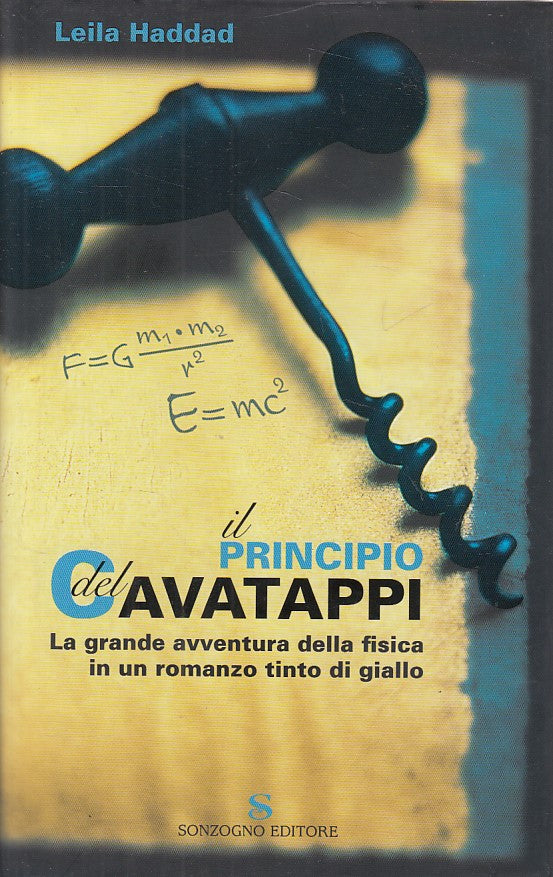 LN- IL PRINCIPIO DEL CAVATAPPI- HADDAD- SONZOGNO --  1a ED. - 2006 - CS - ZDS455