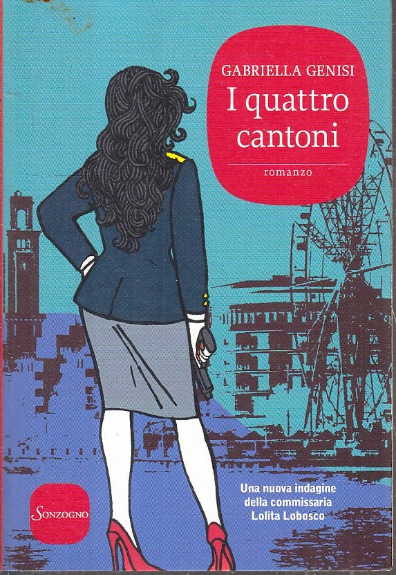 LN- I QUATTRO CANTONI LOLITA LOBOSCO - GABRIELLA GENISI - SONZOGNO---- B- ZFS643