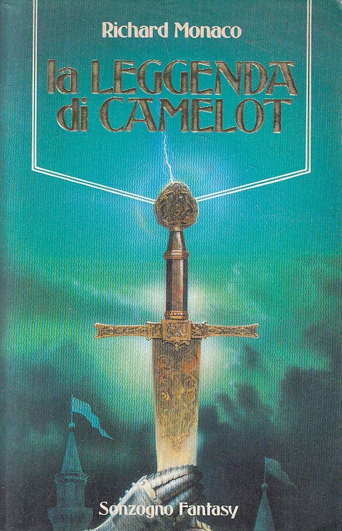LN2- LA LEGGENDA DI CAMELOT - RICHARD MONACO - SONZOGNO FANTASY - B - JXS95