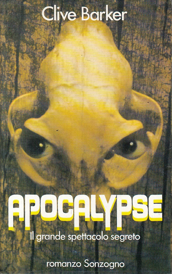 LN- APOCALYPSE SPETTACOLO SEGRETO- BARKER- SONZOGNO-- 1a ED.- 1990 - CS - ZFS179