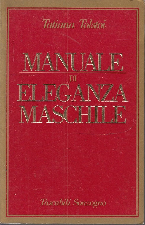 LZ- MANUALE DI ELEGANZA MASCHILE - TATIANA TOLSTOI- SONZOGNO--- 1990- B- XFS46