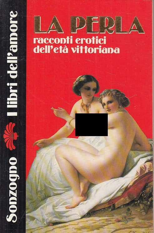 LX- LA PERLA RACCONTI EROTICI -- SONZOGNO -- 1a ED. - 1991 - B - YFS406