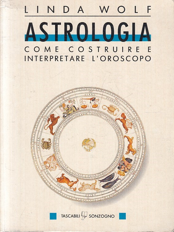 LZ- ASTROLOGIA COSTRUIRE L'OROSCOPO- WOLF - SONZOGNO --- 1992 - B - YFS396