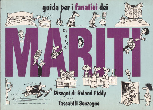 LN2- GUIDA PER I FANATICI DEI MARITI- ROLAND FIDDY- TASCABILI SONZOGNO- B- JXS24