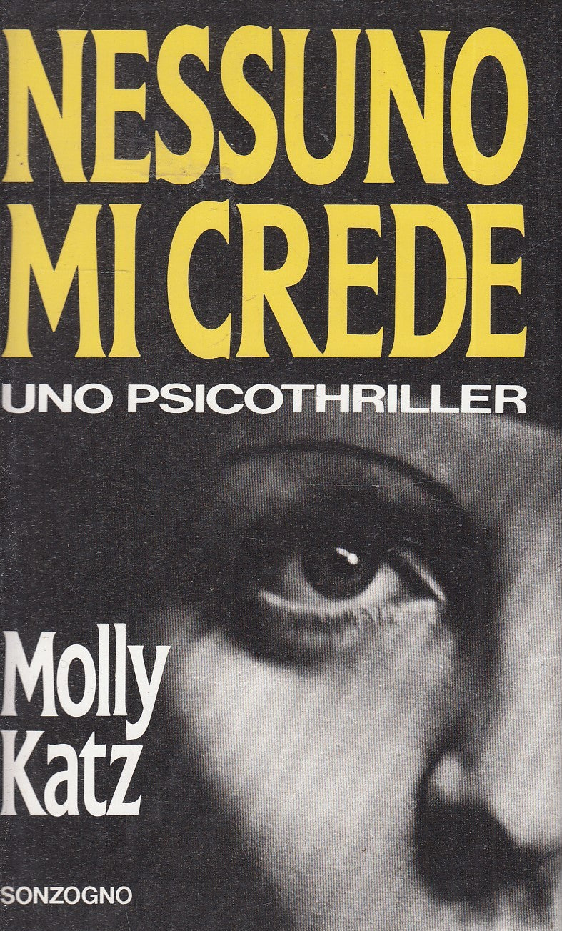 NESSUNO MI CREDE UNO PSICOTHRILLER - MOLLY KATZ - SONZOGNO - CS - JXS77